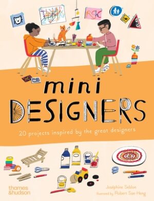 Mini Designers: 20 Projects Inspired by the Great Designers