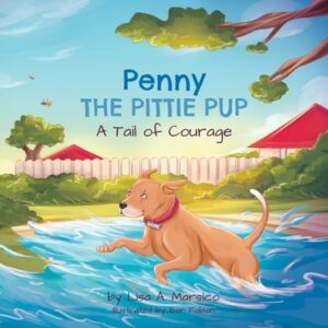 Penny the Pittie Pup: A Tail of Courage