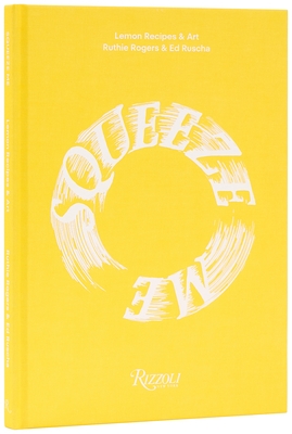 Squeeze Me: Lemon Recipes & Art