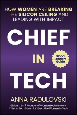 Chief in Tech: How Women Are Breaking the Silicon Ceiling and Leading with Impact