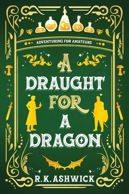A Draught for a Dragon: Adventuring for Amateurs
