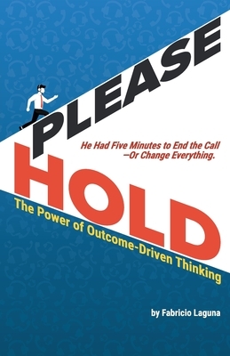 Please Hold: The Power of Outcome-Driven Thinking