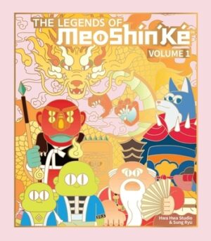 The Legends of Meosh?n'k?: An Illustrated Guide to Korean Monsters and Mythology Volume 1