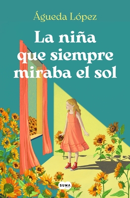 La Ni?a Que Siempre Miraba El Sol / The Girl Who Always Looked at the Sun