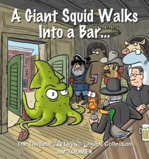 A Giant Squid Walks Into a Bar . . .: The Thirtieth Sherman's Lagoon Collection Volume 30