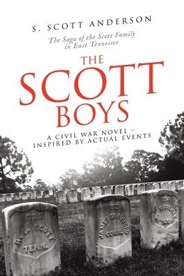 The Scott Boys: A Civil War Novel- Inspired by Actual Events