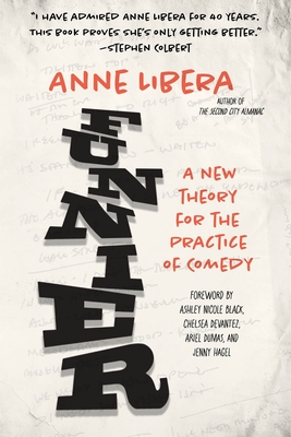 Funnier: A New Theory for the Practice of Comedy