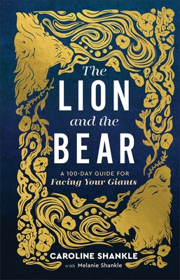 The Lion and the Bear: A 100-Day Guide for Facing Your Giants