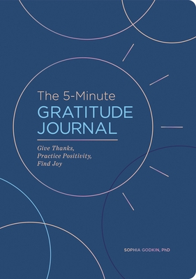 The 5-Minute Gratitude Journal (Deluxe Edition): Give Thanks, Practice Positivity, Find Joy