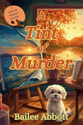 A Tint of Murder: A Paint by Murder Mystery