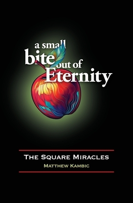A Small Bite out of Eternity The Square Miracles