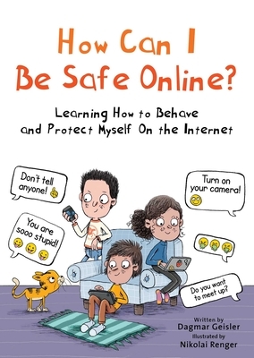 How Can I Be Safe Online?: Learning How to Behave and Protect Myself on the Internet