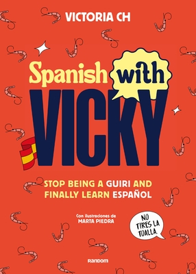 Spanish with Vicky / Spanish with Vicky: Stop Being Such a Tourist and Finally Learn Espa?ol