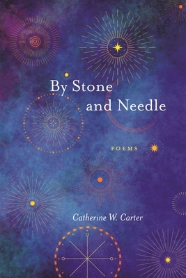 By Stone and Needle: Poems