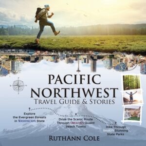 Pacific Northwest Travel Guide & Stories