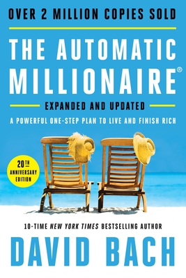 The Automatic Millionaire, 20th Anniversary Edition: A Powerful One-Step Plan to Live and Finish Rich