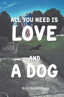 All You Need Is Love and A Dog