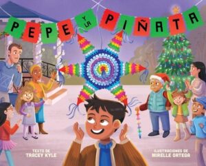 Pepe Y La Pi?ata: A Christmas Celebration of Hispanic Heritage