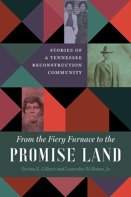 From the Fiery Furnace to the Promise Land: Stories of a Tennessee Reconstruction Community