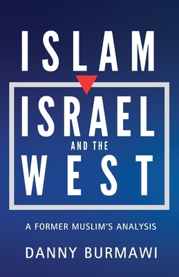 Islam, Israel, and the West: A Former Muslim's Analysis
