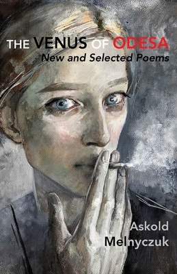 The Venus of Odesa: New and Selected Poems: Selected Poems