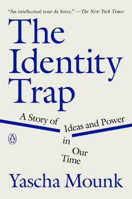 The Identity Trap: A Story of Ideas and Power in Our Time
