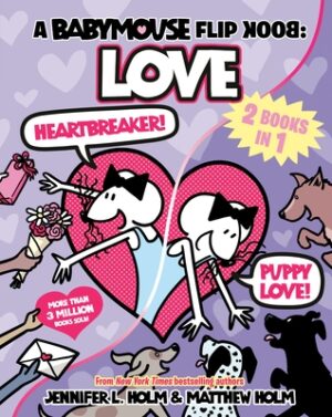 A Babymouse Flip Book: Love (Heartbreaker + Puppy Love): (A Graphic Novel)