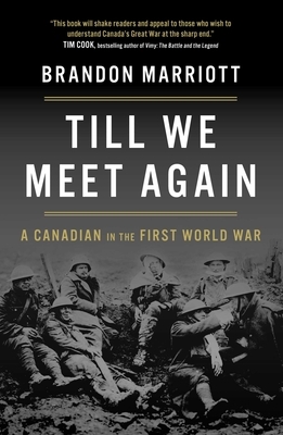 Till We Meet Again: A Canadian in the First World War