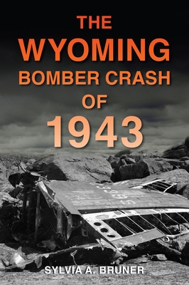 The Wyoming Bomber Crash of 1943