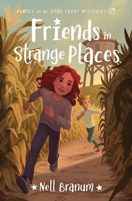 Friends in Strange Places: Heroes on the Home Front Mysteries #2