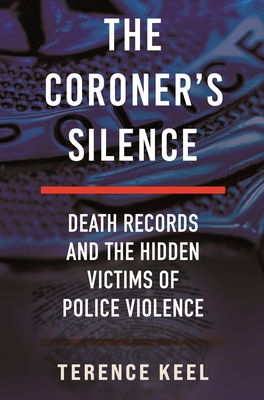 The Coroner's Silence: Death Records and the Hidden Victims of Police Violence