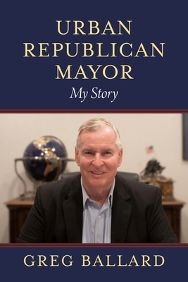 Urban Republican Mayor: My Story