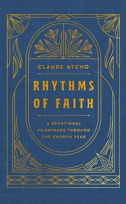 Rhythms of Faith: A Devotional Pilgrimage Through the Church Year