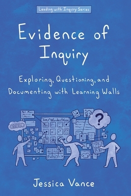 Evidence of Inquiry: Exploring, Questioning, and Documenting with Learning Walls