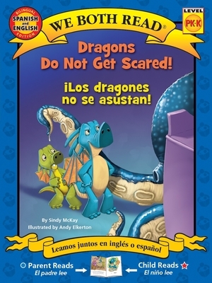 We Both Read: Dragons Do Not Get Scared / ?Los Dragones No Se Asustan! (Bilingual in English and Spanish)