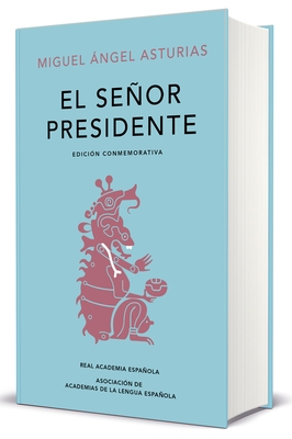 El Se?or Presidente. (Edici?n Conmemorativa de la Rae Y La Asale) / The President. a Commemorative Edition