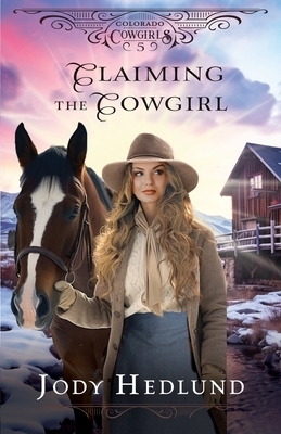 Claiming the Cowgirl: A Sweet Historical Romance Novella