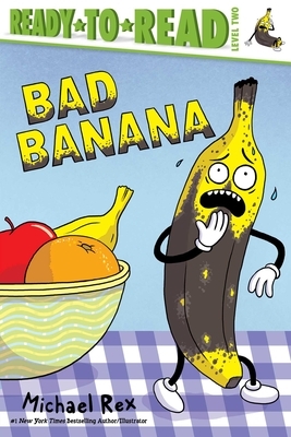 Bad Banana: Ready-To-Read Level 2