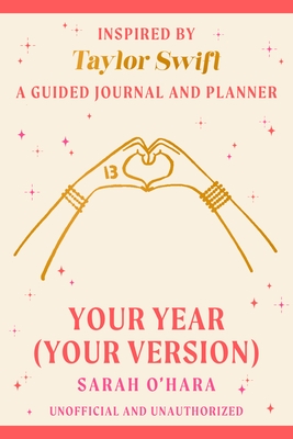 Your Year (Your Version): Inspired by Taylor Swift: A Guided Journal and Planner