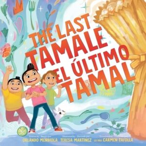 The Last Tamale/El ?ltimo Tamal