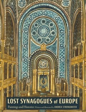 Lost Synagogues of Europe: Paintings and Histories