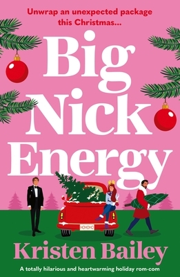 Big Nick Energy: A Totally Hilarious and Heartwarming Holiday Rom-Com