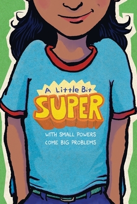 A Little Bit Super: With Small Powers Come Big Problems