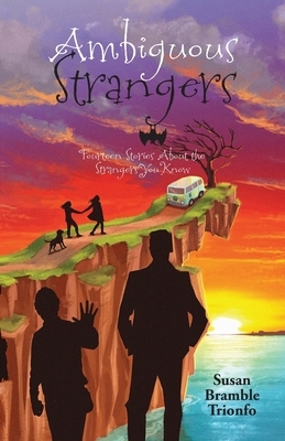 Ambiguous Strangers: Fourteen Stories About the Strangers You Know