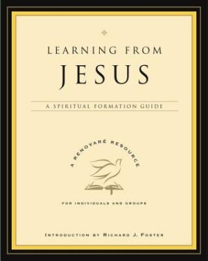 Learning from Jesus: A Spiritual Formation Guide