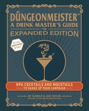 D?ngeonmeister: The Expanded Edition: RPG Cocktails and Mocktails to Shake Up Your Campaign