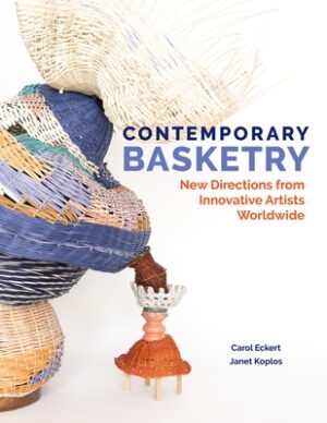 Contemporary Basketry: New Directions from Innovative Artists Worldwide