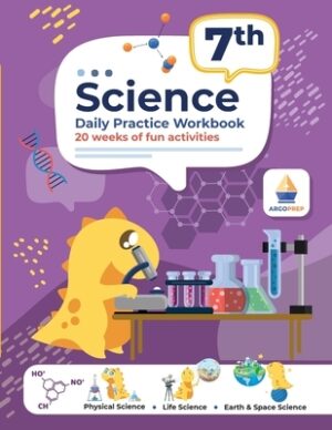 7th Grade Science: Daily Practice Workbook 20 Weeks of Fun Activities (Physical, Life, Earth and Space Science, Engineering Video Explanations Include