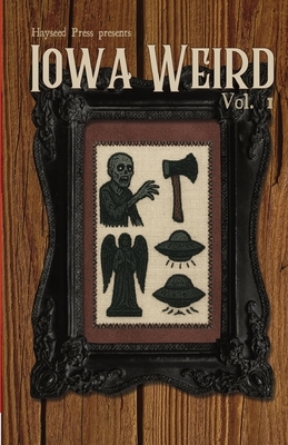 Iowa Weird Vol. 1