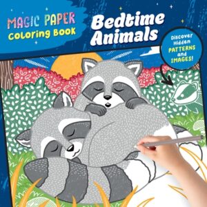 Magic Paper Coloring Book: Bedtime Animals: Discover Hidden Patterns and Images!